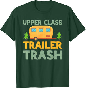 Upper Class Trailer Trash Camper Campside Funny Camping T-Shirt - T-Shirt | Forest