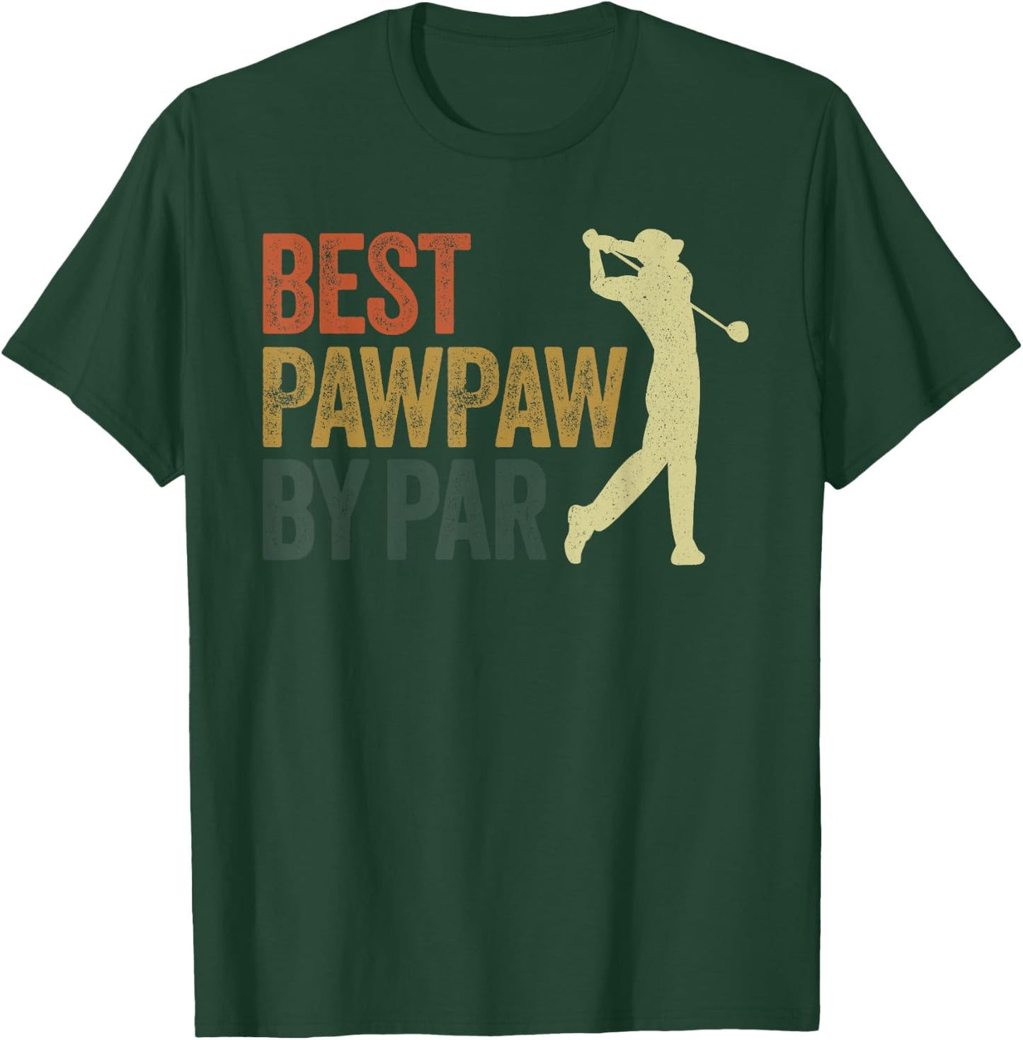 Funny Best Pawpaw By Par Apparel, Golf Dad Father's Day T-Shirt - T-Shirt | Forest
