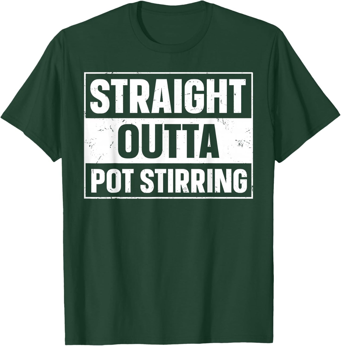 Straight Outta Pot Stirring Design for a Pot stirrer T-Shirt - T-Shirt | Forest