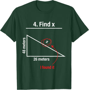 Find X Lustiger Spruch Mathe Spruch Mathematiker Geschenkide T-Shirt - T-Shirt | Forest