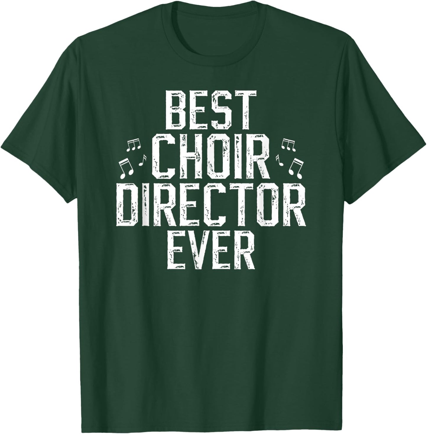 Best Choir Director Ever Choir Directors T-Shirt - T-Shirt | Forest