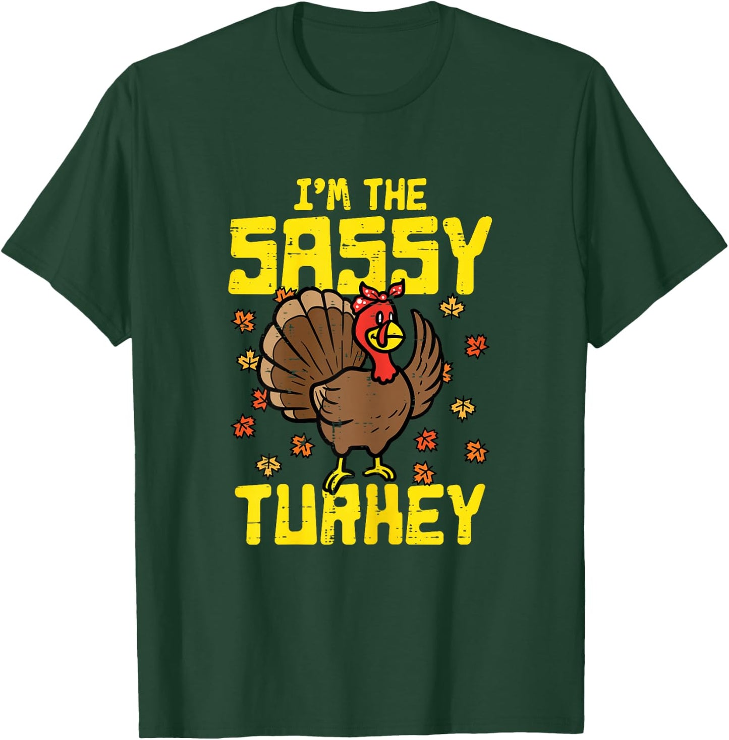 Thanksgiving Im Sassy Turkey Fall Women Girls Kids Youth T-Shirt - T-Shirt | Forest