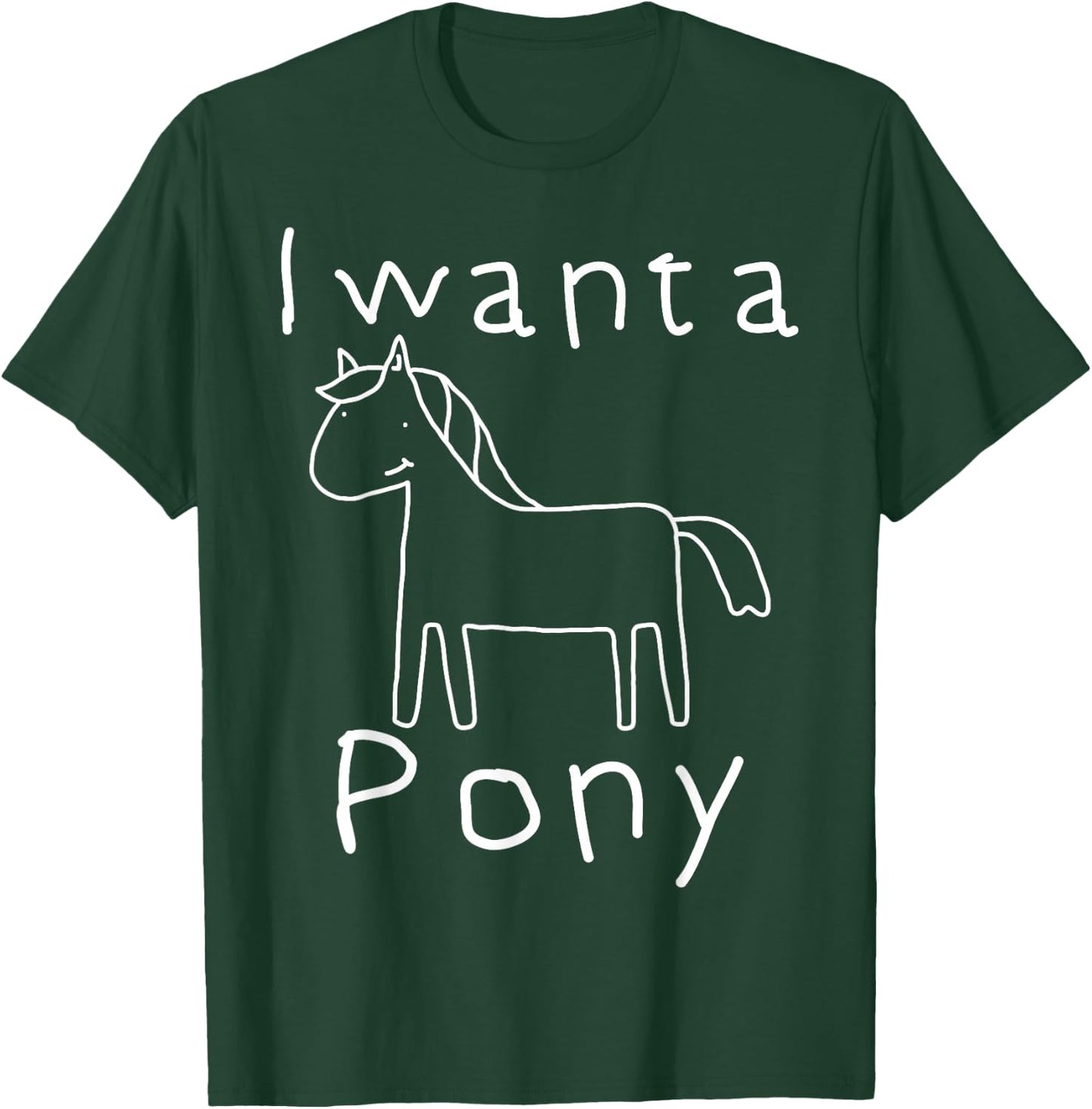 I want a Pony Funny Kid Drawing Horse Picture Horse T-Shirt - T-Shirt | Forest