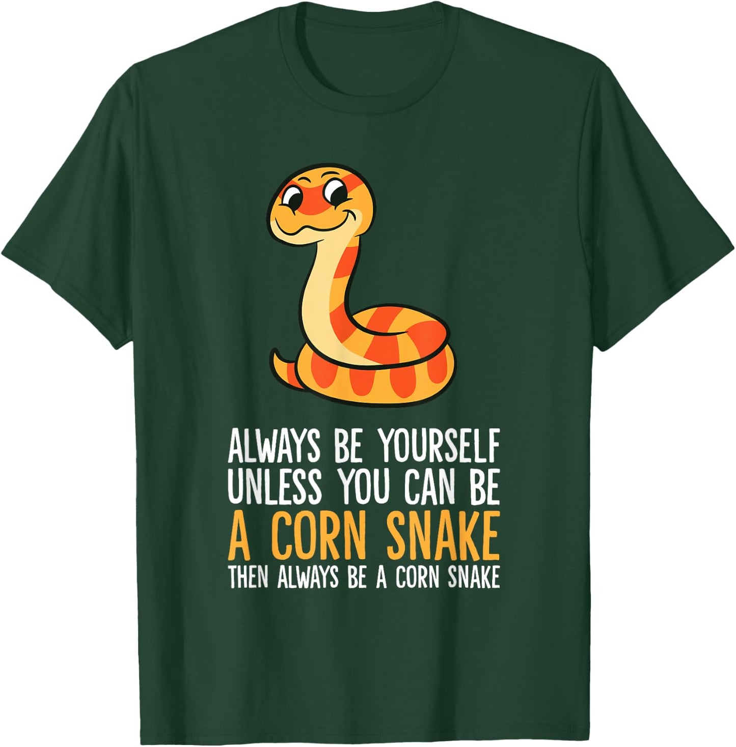 Always Be Yourself Unless You Can Be A Corn Snake T-Shirt - T-Shirt | Forest