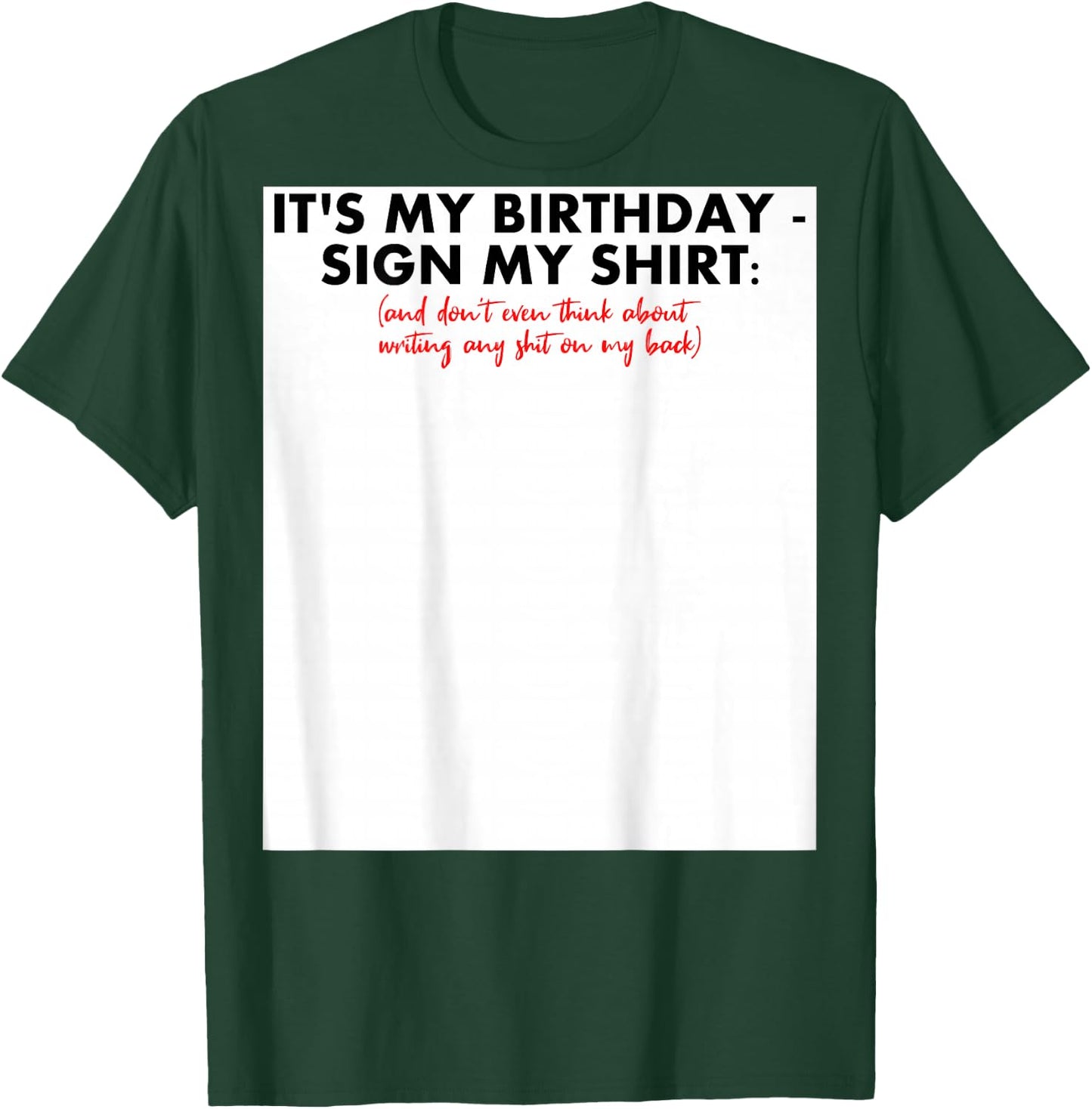 Sign my Birthday Shirt Lustiges Geburtstag zum Unterschreiben Geschenk T-Shirt - T-Shirt | Forest