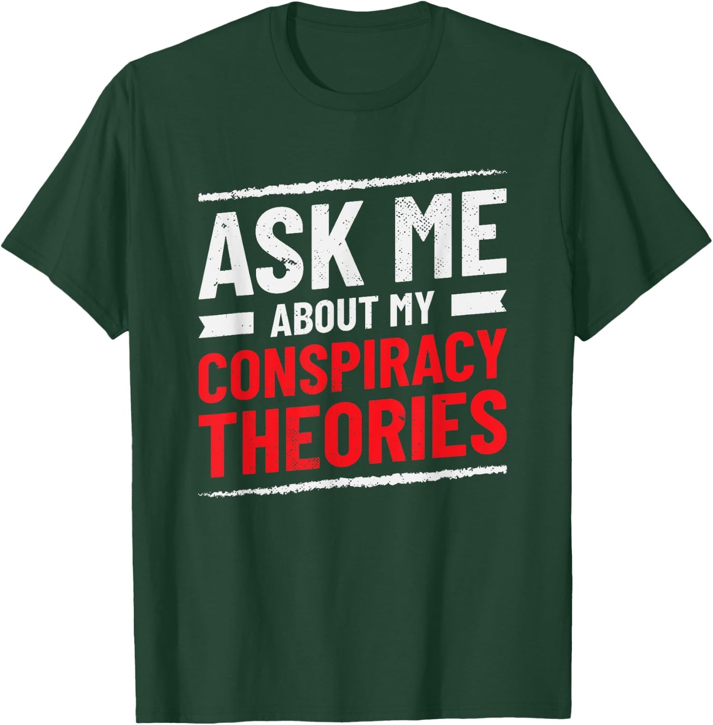 Komisch Fragen Sie mich nach meinen Verschwörungstheorien T-Shirt - T-Shirt | Forest