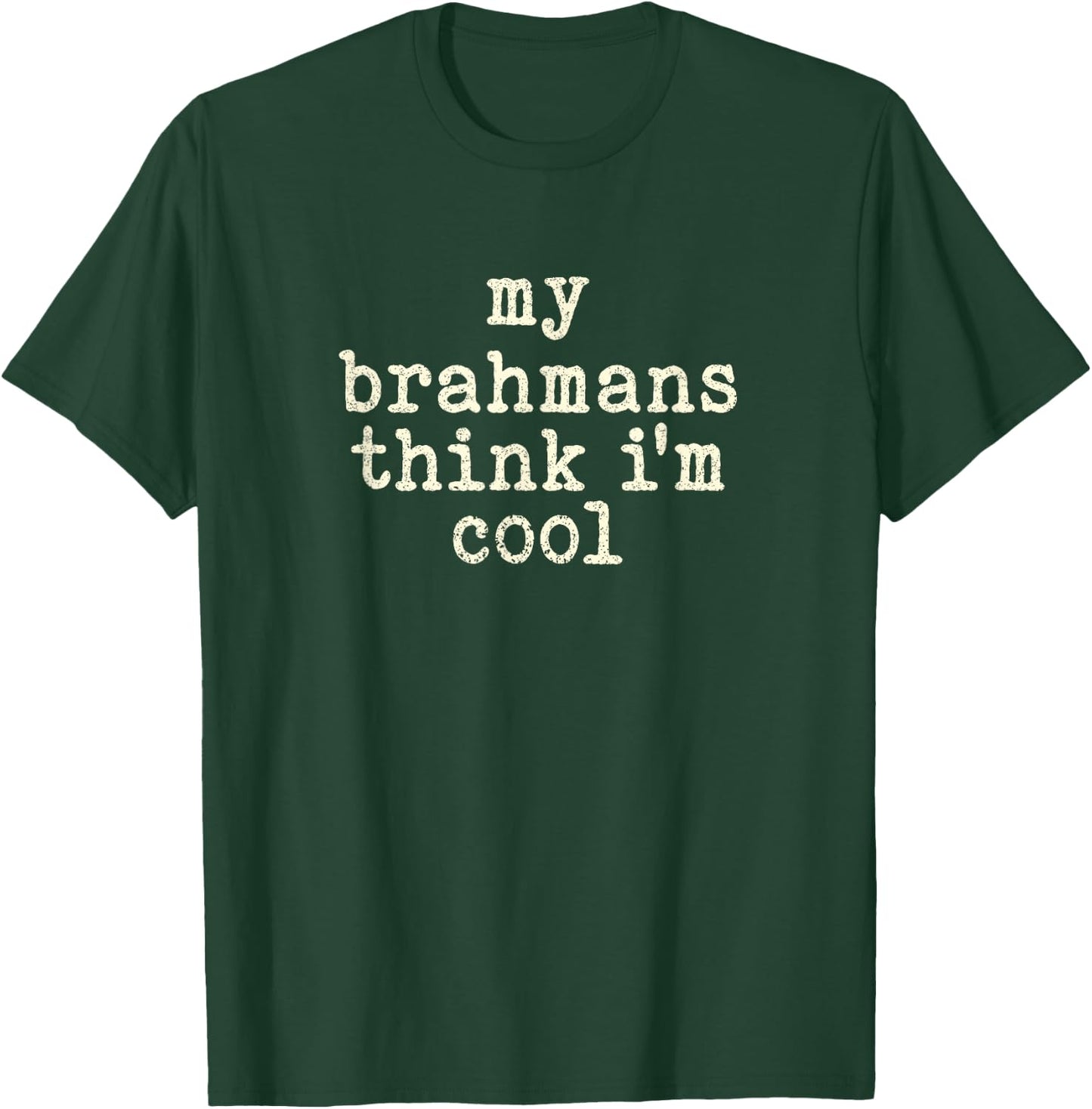 My Cow Thinks I'm Cool - Cow Dad Mom Brahman Cattle T-Shirt - T-Shirt | Forest