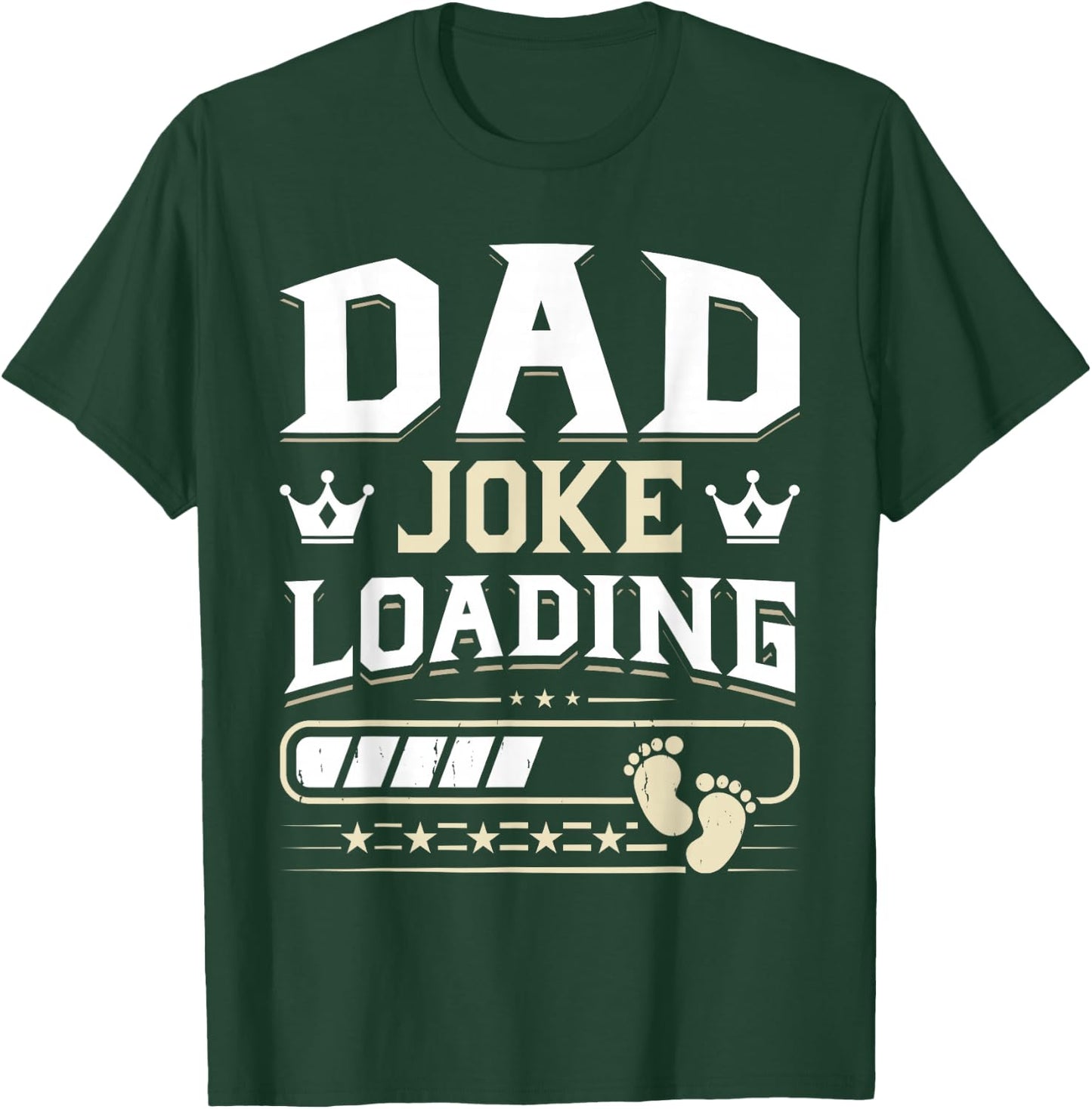 Funny Dad Joke Loading Happy Fathers Day Men Dad Grandpa T-Shirt - T-Shirt | Forest