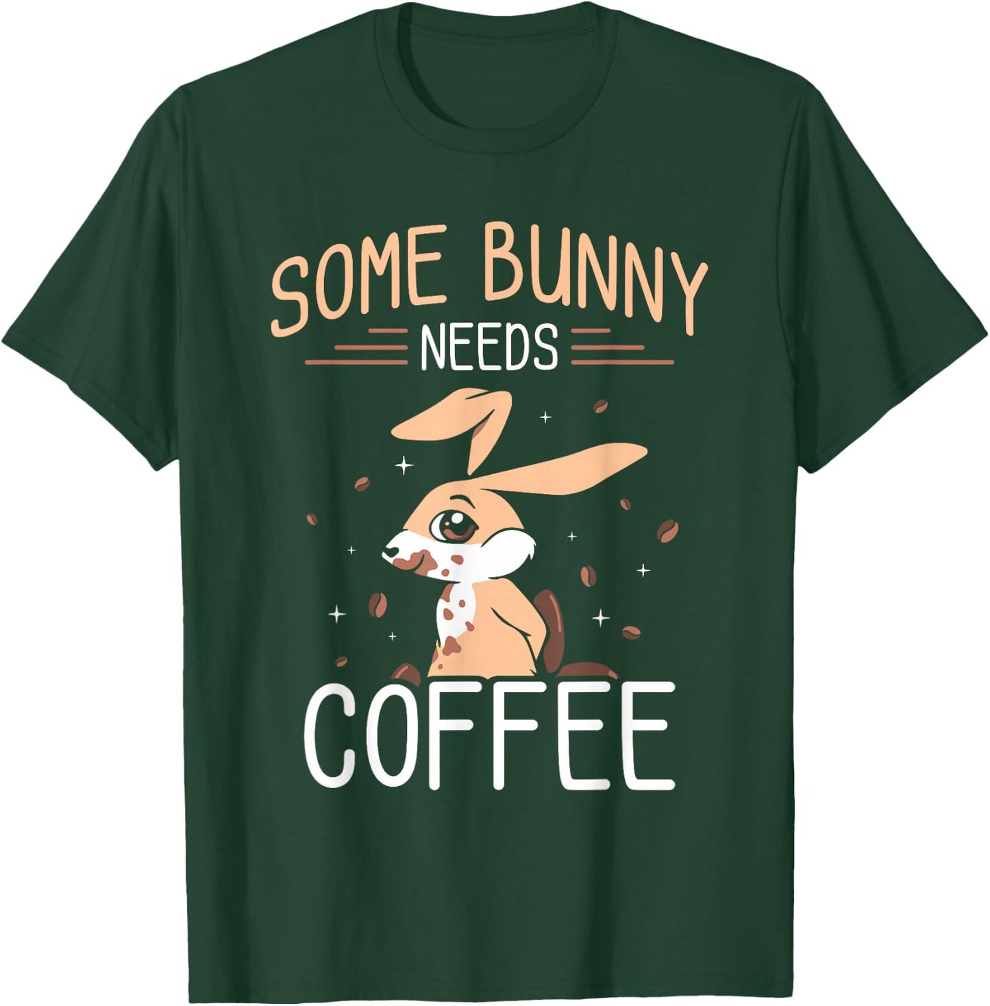 Some Bunny Needs Coffee Egg Sayings Happy Easter T-Shirt - T-Shirt | Forest