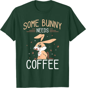 Some Bunny Needs Coffee Egg Sayings Happy Easter T-Shirt - T-Shirt | Forest