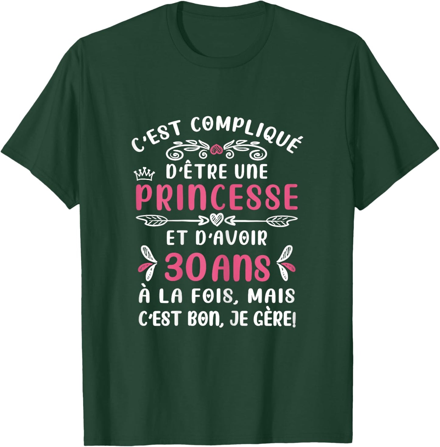 C'est Compqué D'être Princess Birthday Woman 30 Years T-Shirt - T-Shirt | Forest