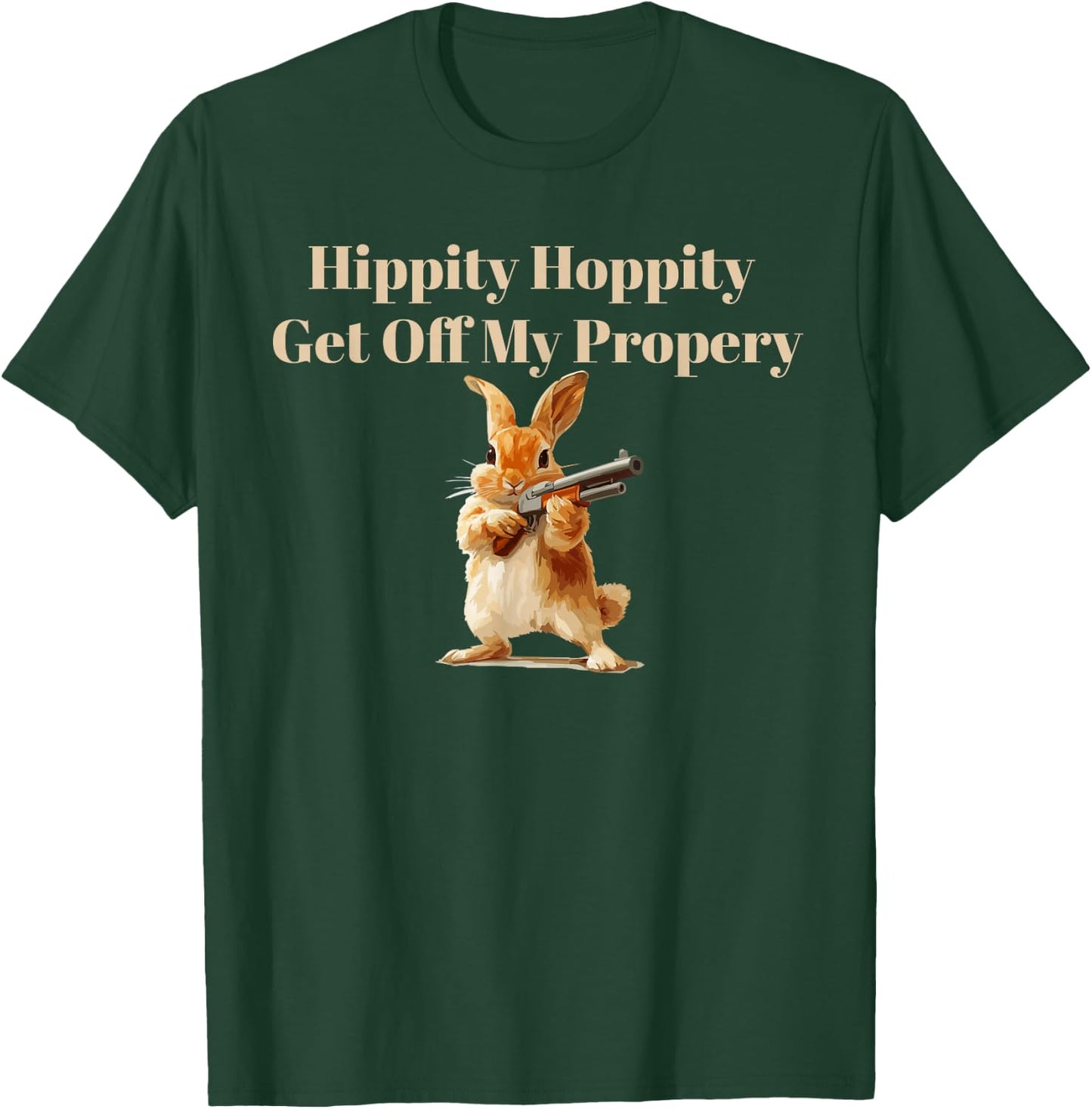 Hippity Hoppity Get Off My Property T-Shirt - T-Shirt | Forest