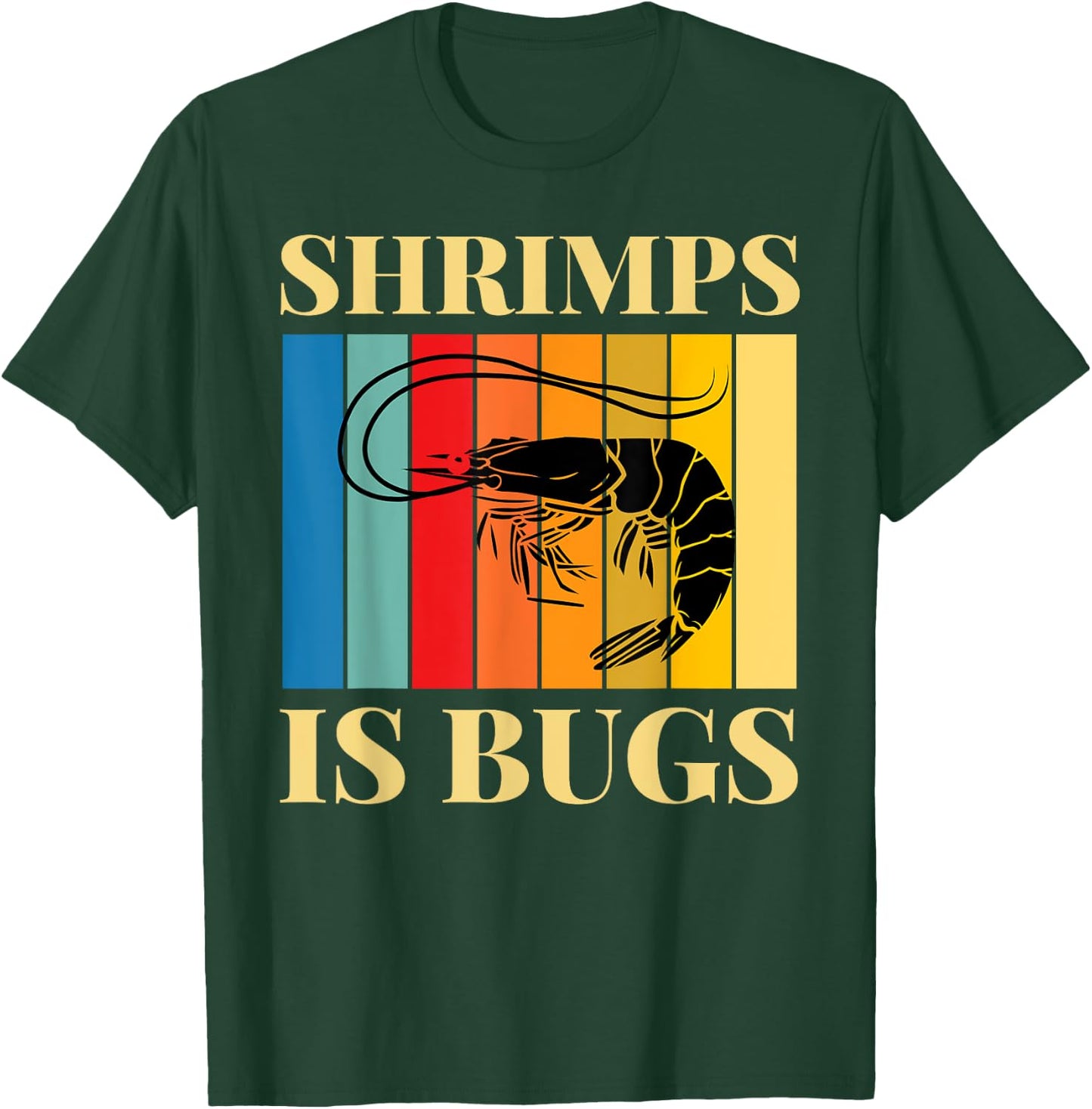 Shrimps is Bugs - Retro Funny Meme T-Shirt - T-Shirt | Forest
