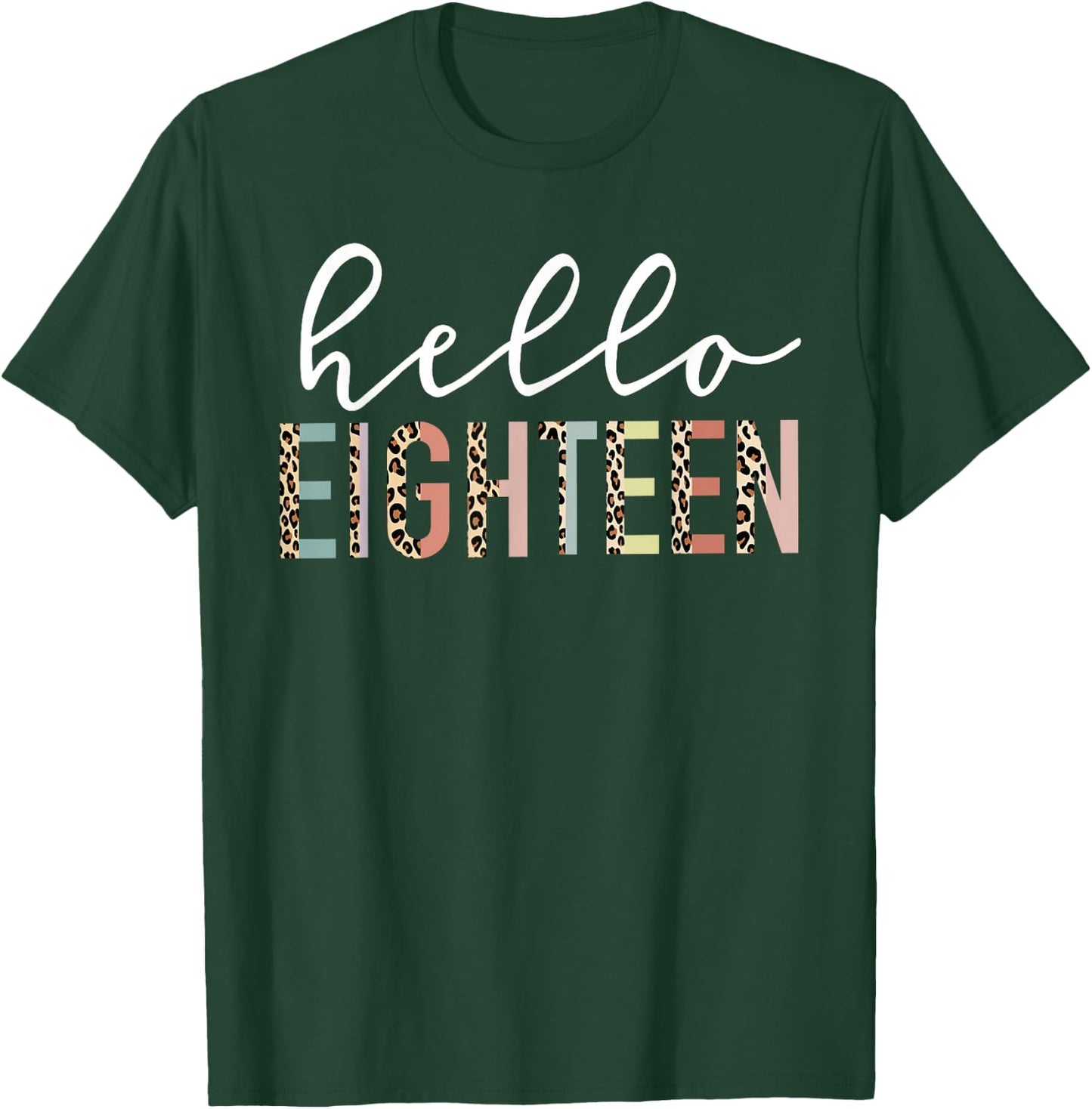 Hello Eighteen 18-Year-Old 18th Birthday Girl Leopard Print T-Shirt - T-Shirt | Forest