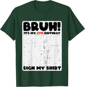 Bruh Its My 8th Birthday Sign My Shirt 8 Year Bday Boys Girl T-Shirt - T-Shirt | Forest