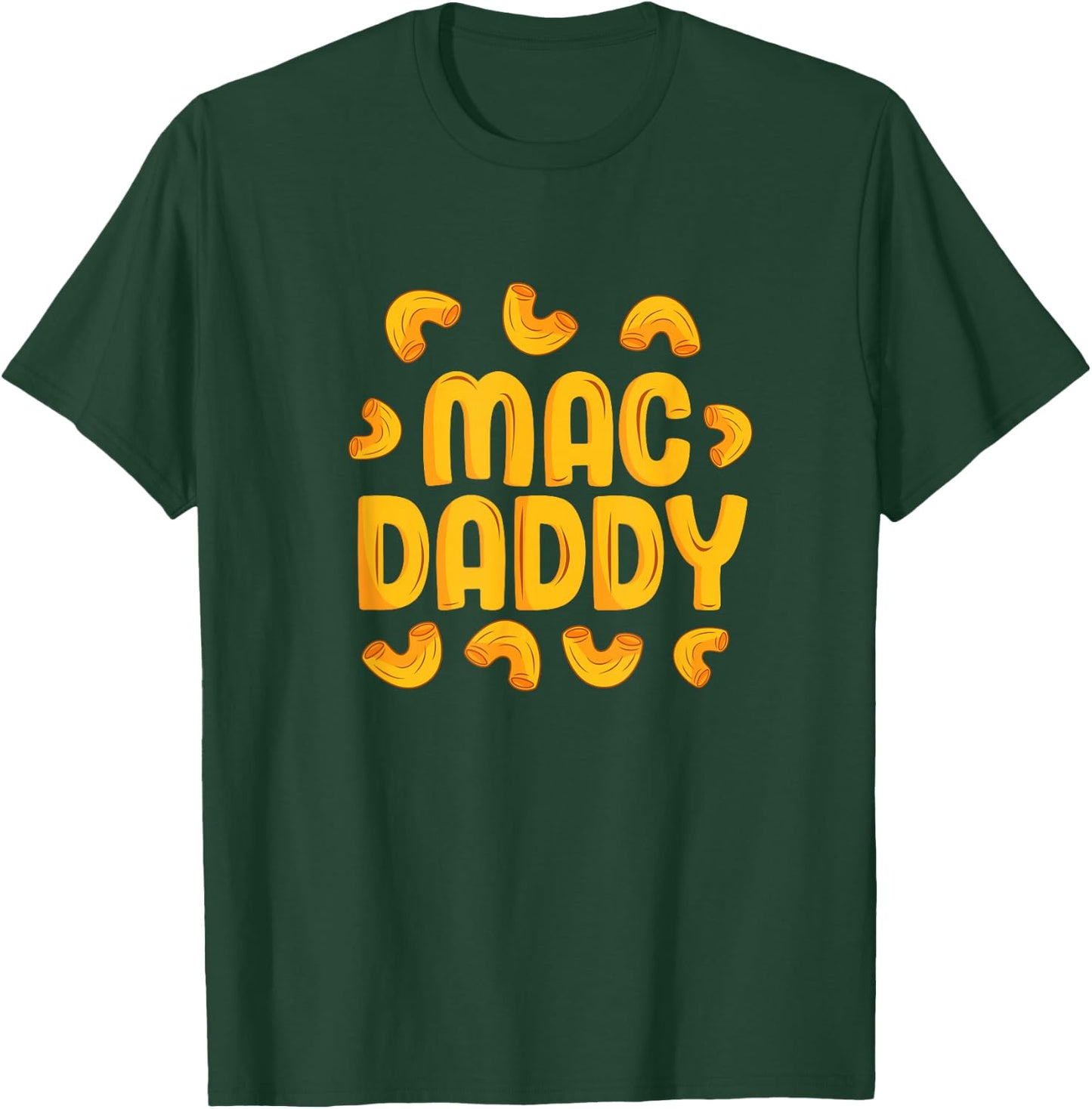 Mac Daddy Mac N Cheese Lover Father Funny Cheese Noodles Dad T-Shirt - T-Shirt | Forest