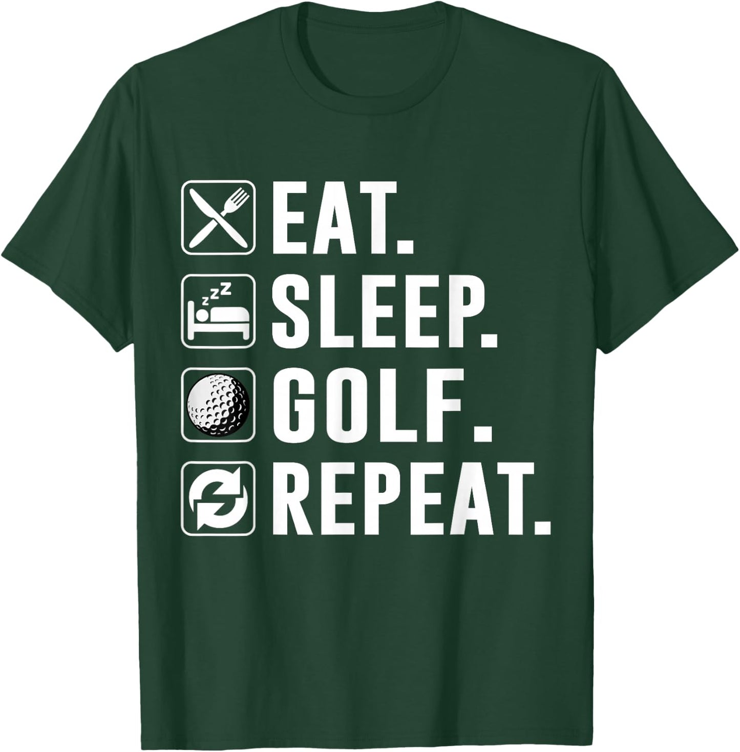 Eat Sleep Golf Repeat Cool Golf Golfing Funny Golfer Lover T-Shirt - T-Shirt | Forest