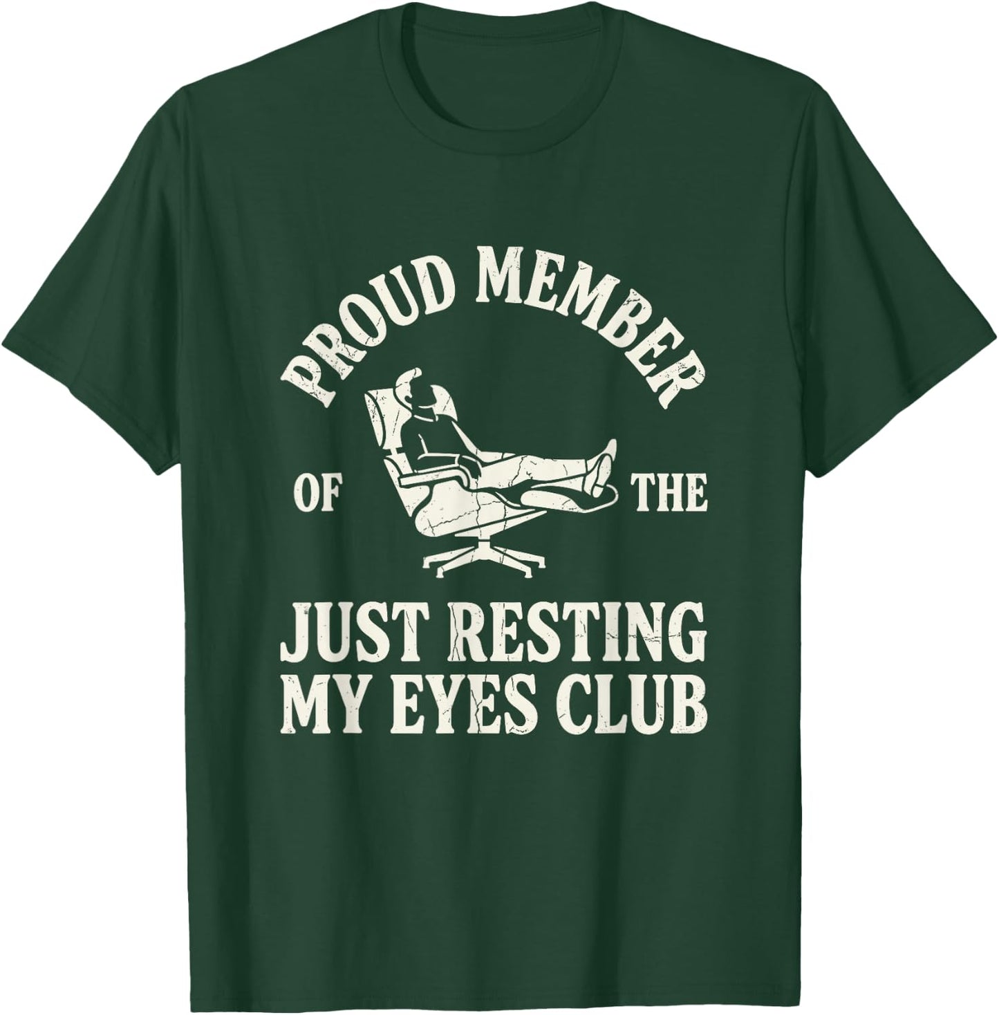Proud Member of Just Resting My Eyes Club Funny Nap Dad T-Shirt - T-Shirt | Forest