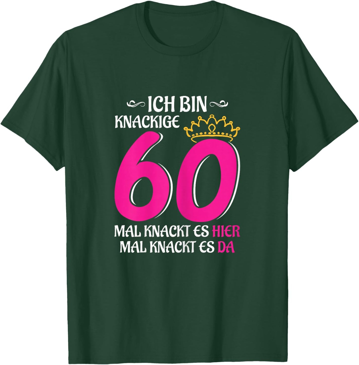 Women's 60th Birthday Woman Lady Finally 60 Crispy 60 T-Shirt - T-Shirt | Forest