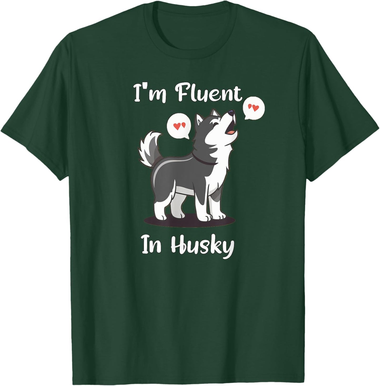 Funny Dog Siberian Huskys Design Dramatic Talking Dog T-Shirt - T-Shirt | Forest