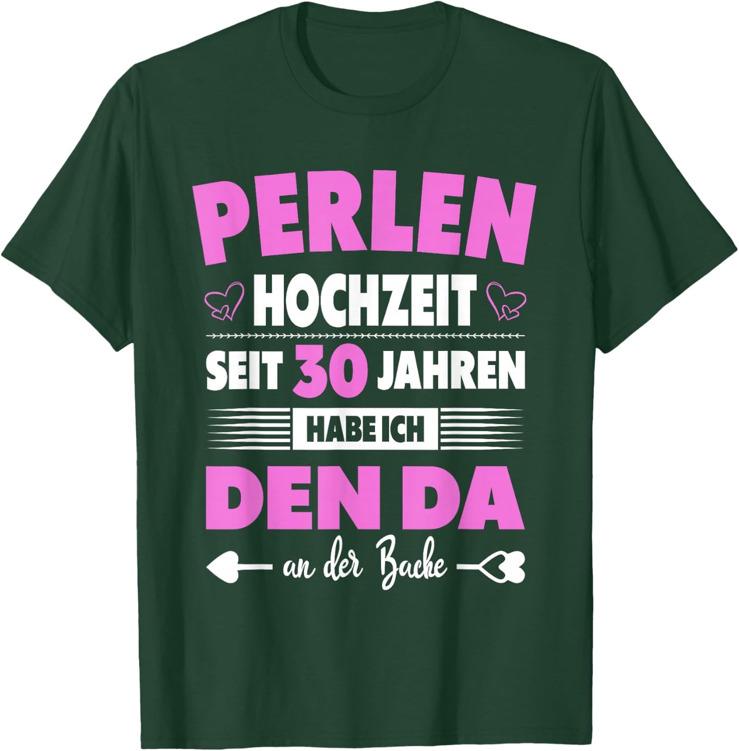 30ter Hochzeitstag Ehefrau 30 Jahre Ehe Perlenhochzeit T-Shirt - T-Shirt | Forest