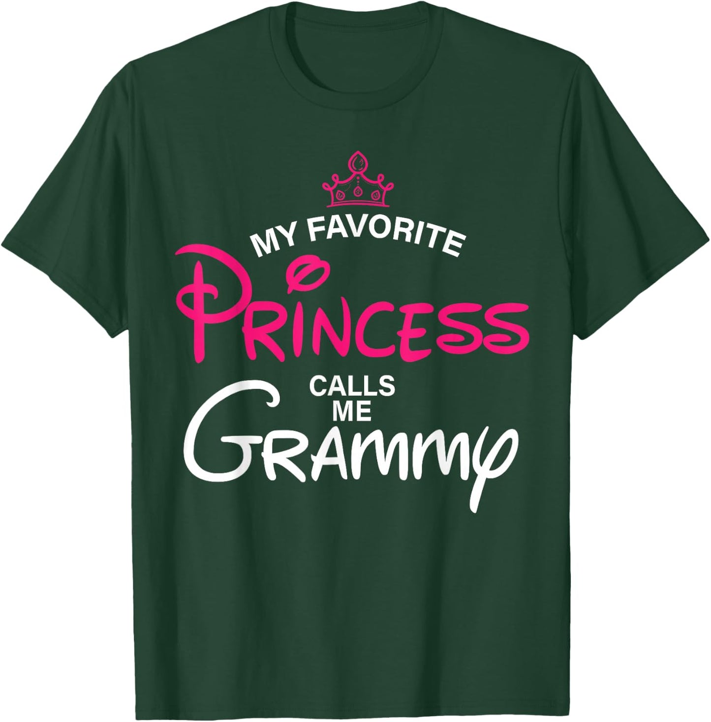 My Favorite Princess Calls Me Grammy Daughter Fathers Day T-Shirt - T-Shirt | Forest