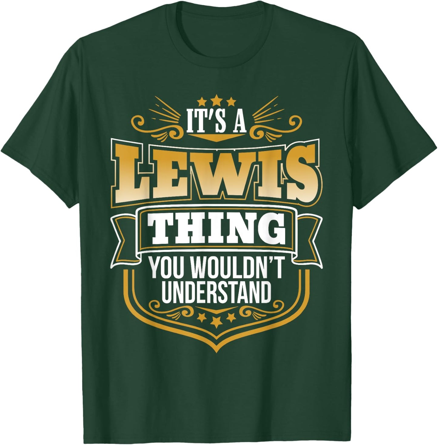 its a Lewis Thing You Wouldnt Understand Lewis T-Shirt - T-Shirt | Forest