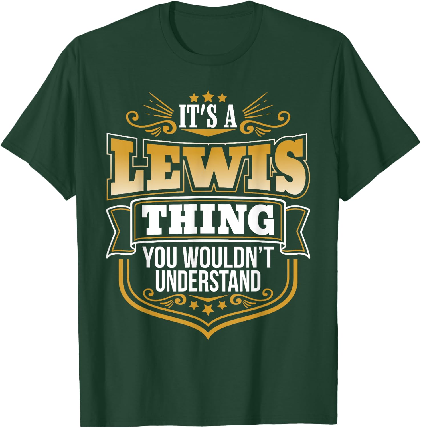 its a Lewis Thing You Wouldnt Understand Lewis T-Shirt - T-Shirt | Forest