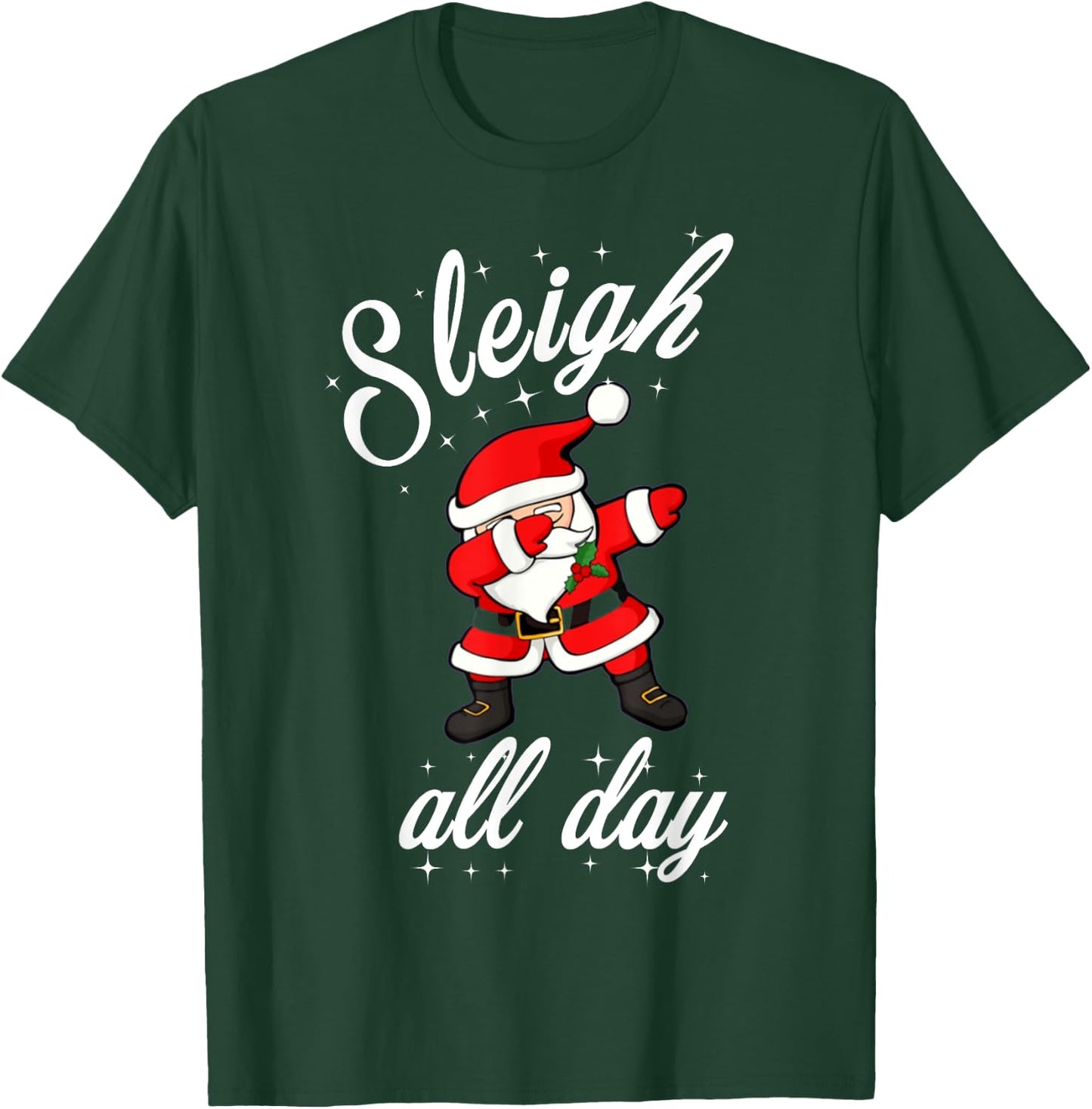 Sleigh All Day Dabbing Santa Funny Christmas Shirt T-Shirt - T-Shirt | Forest