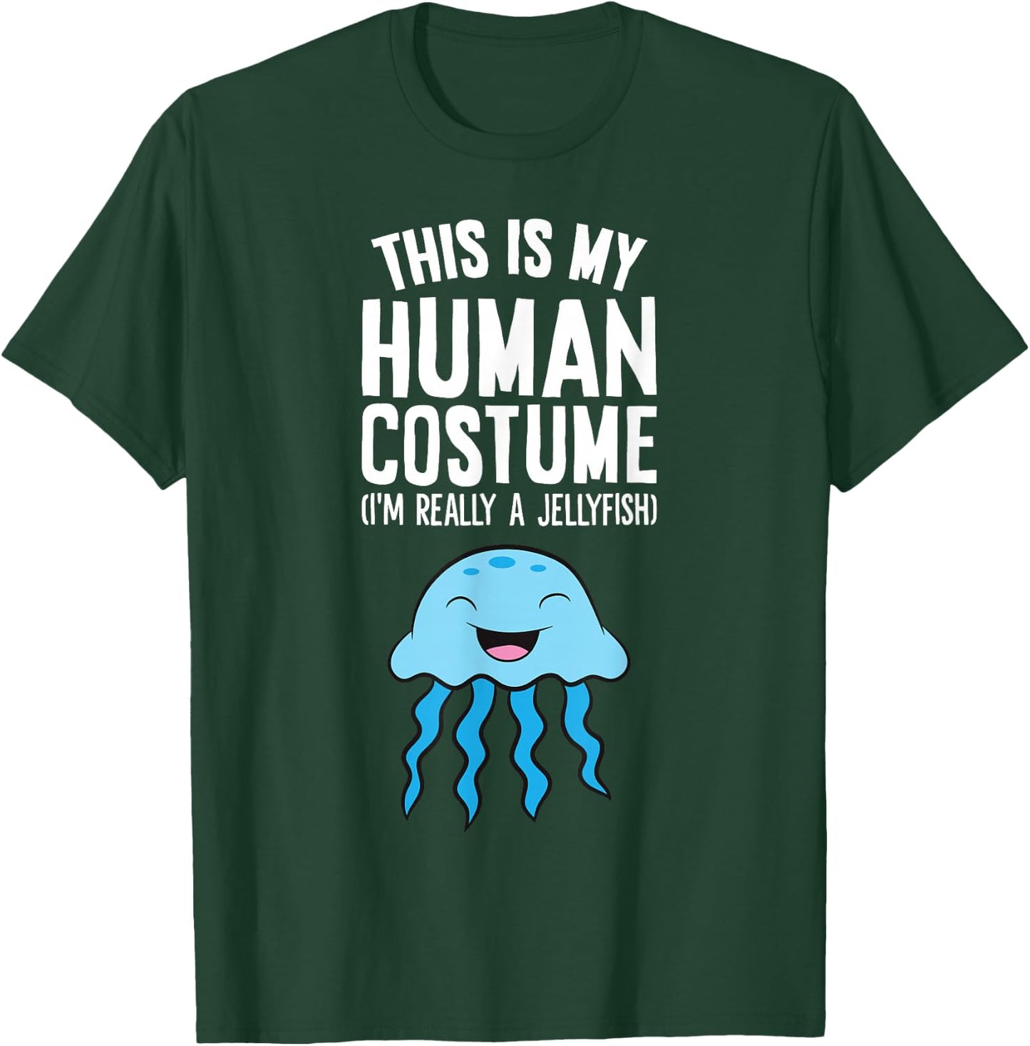 This Is My Human Costume I'm Really A Jellyfish T-Shirt - T-Shirt | Forest