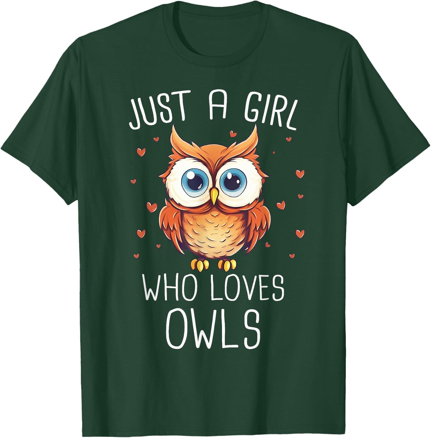 Owl Just A Girl Who Loves Owls T-Shirt - T-Shirt | Forest