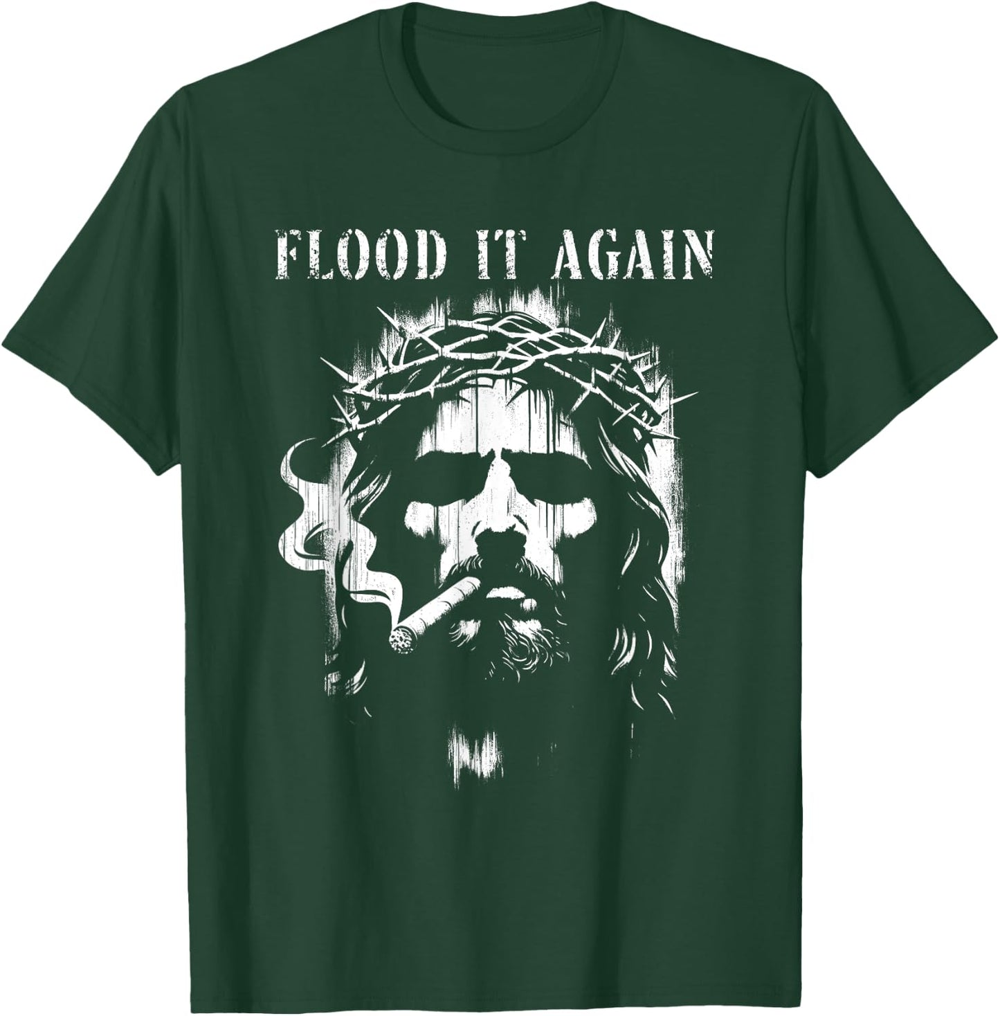 Flood It Again - Funny Saying Boss Jesus Meme Lover T-Shirt - T-Shirt | Forest