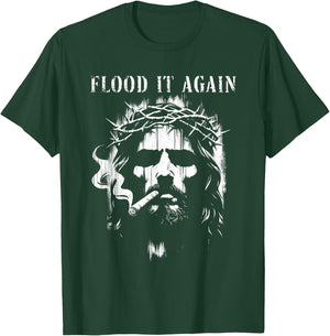 Flood It Again - Funny Saying Boss Jesus Meme Lover T-Shirt - T-Shirt | Forest