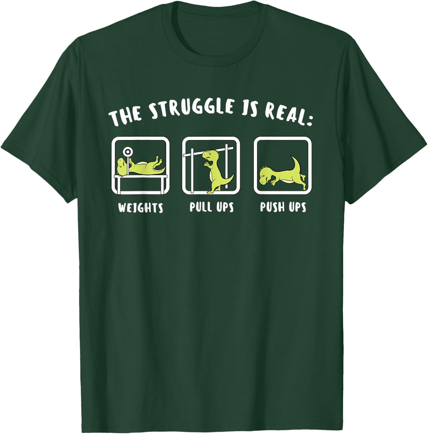 The Struggle Is Real Dinosaur Fitness T-Rex Gym Lover T-Shirt - T-Shirt | Forest