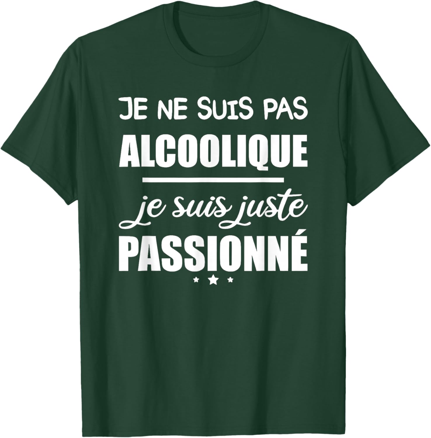 i'm not an alcoholic i'm just passionate , Black, S T-Shirt - T-Shirt | Forest