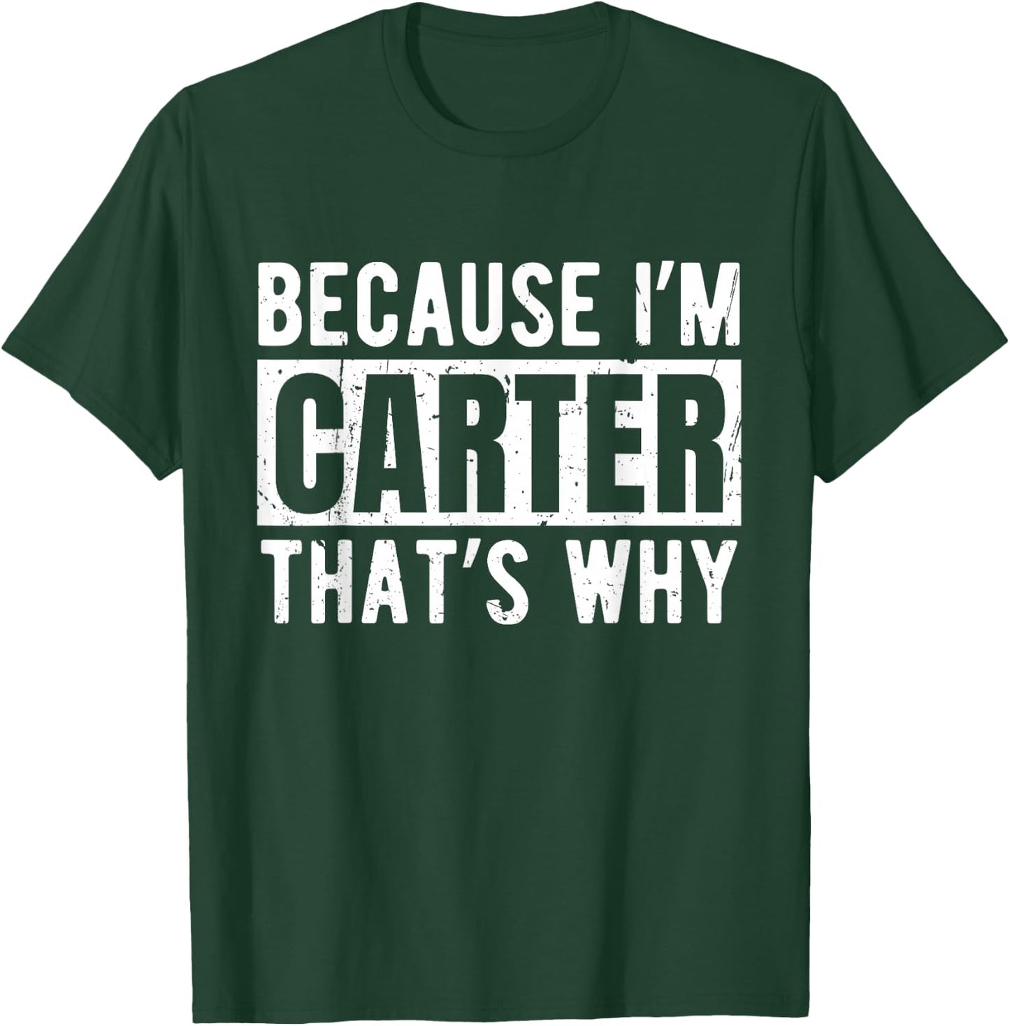 Funny Carter Name Quote Sarcastic Personalized Humor T-Shirt - T-Shirt | Forest
