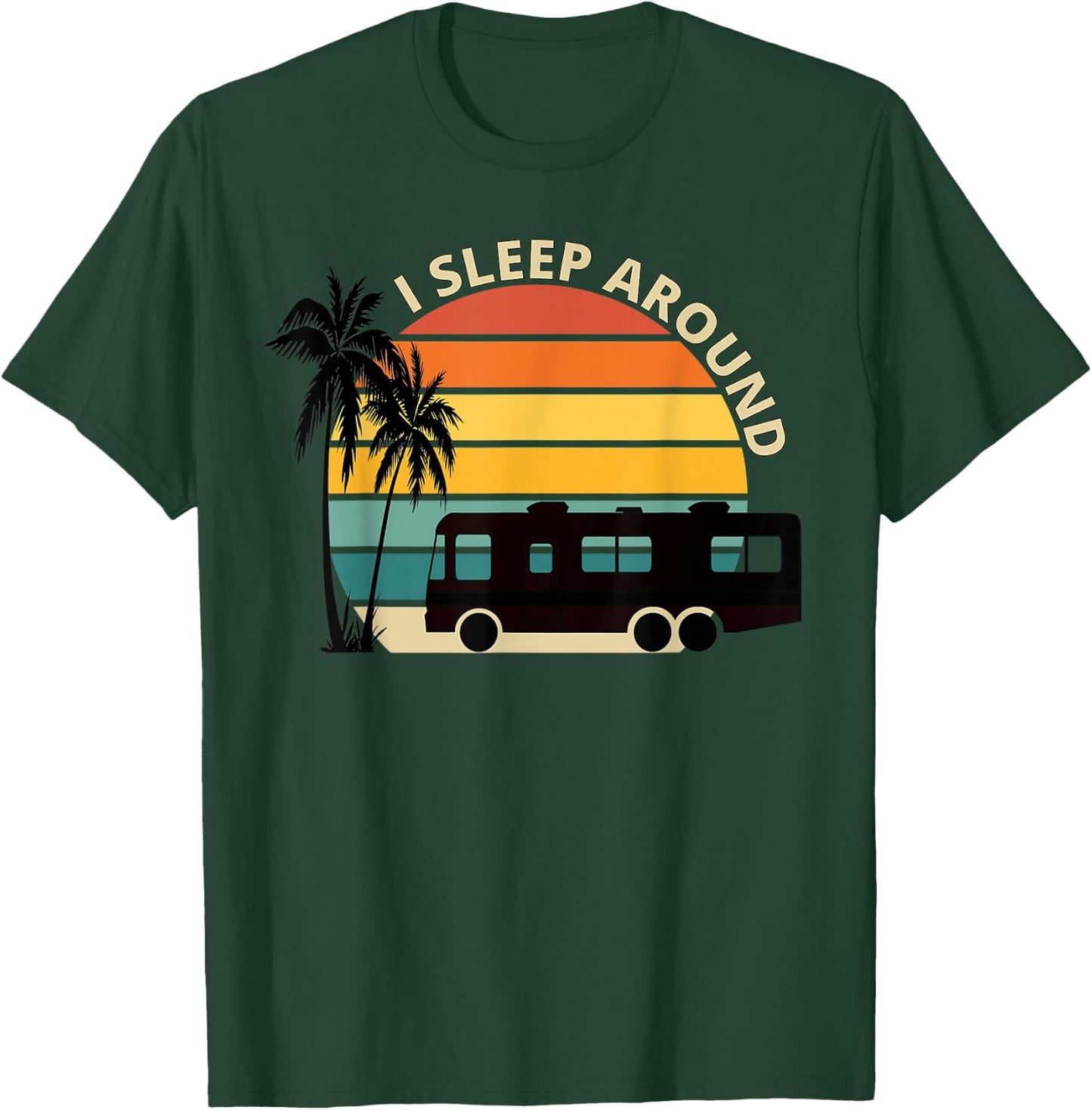 I Sleep Around Funny Van Life RV Vinatge Sunset T-Shirt - T-Shirt | Forest