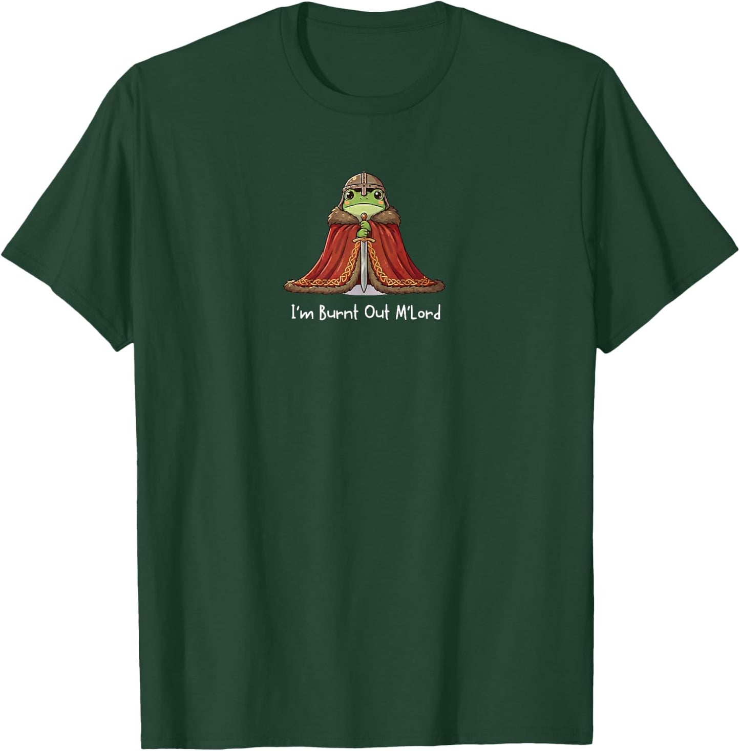 Lustiger mittelalterlicher Renaissance-Meme Frosch – I'm Burnt Out M'Lord T-Shirt - T-Shirt | Forest