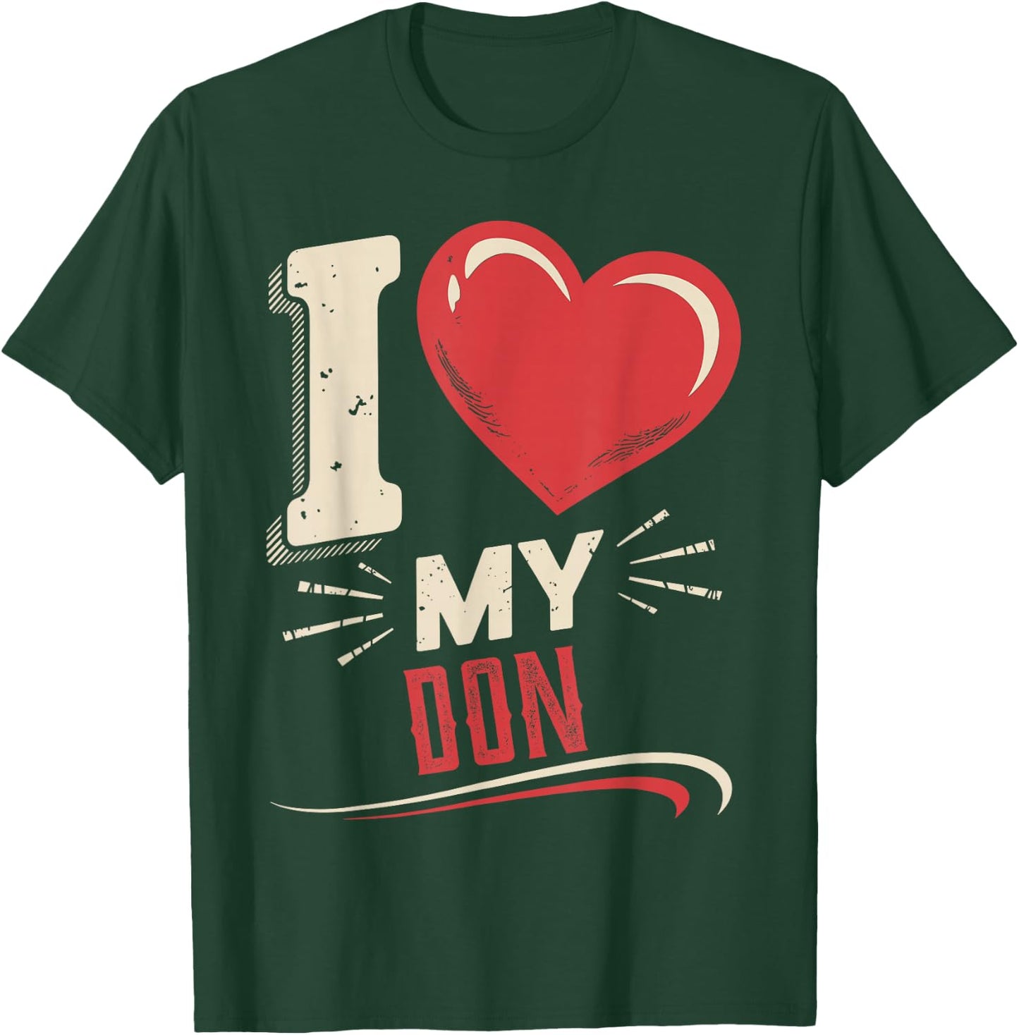 I Love My DON Name DON T-Shirt - T-Shirt | Forest
