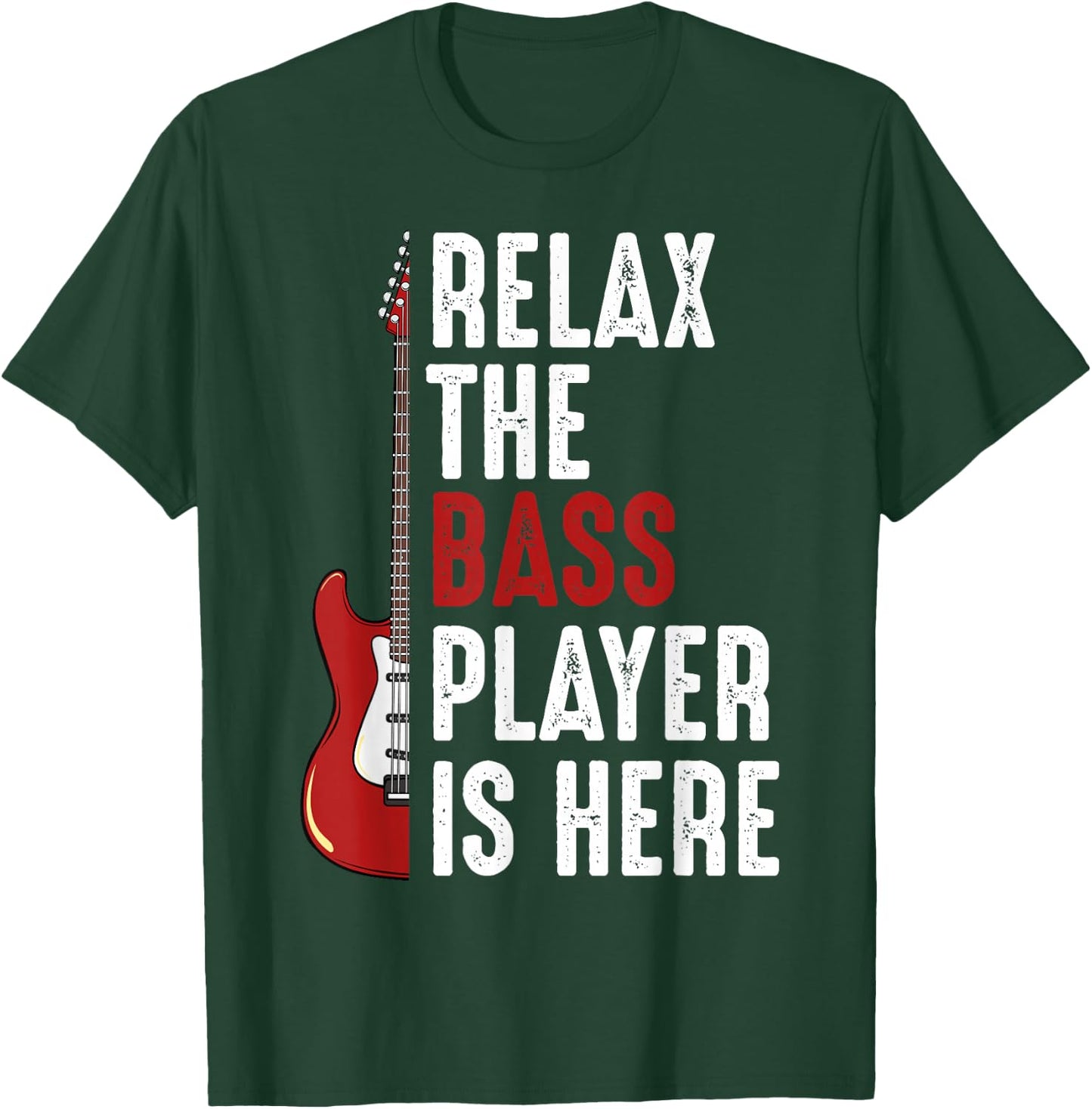 Relax The Bass Player Is Here Bass Guitar Musician Funny T-Shirt - T-Shirt | Forest