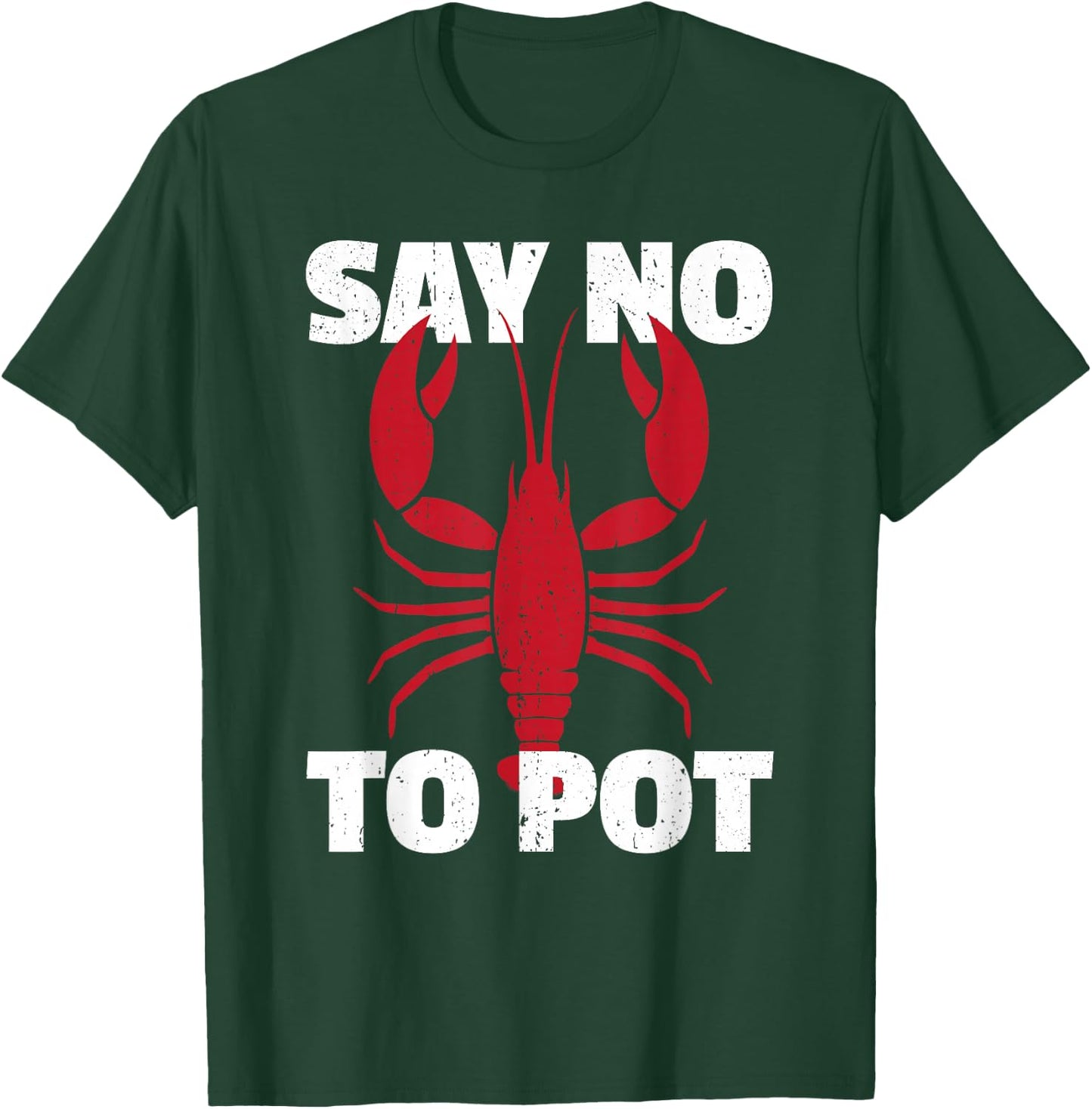 Funny Lobster Say No to Pot Lobster T-Shirt - T-Shirt | Forest
