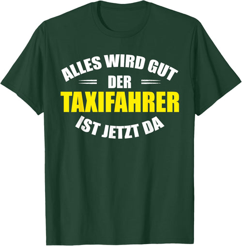"Alles wird gut, der Taxfahrer ist jetzt da!" Funny Taxi , black