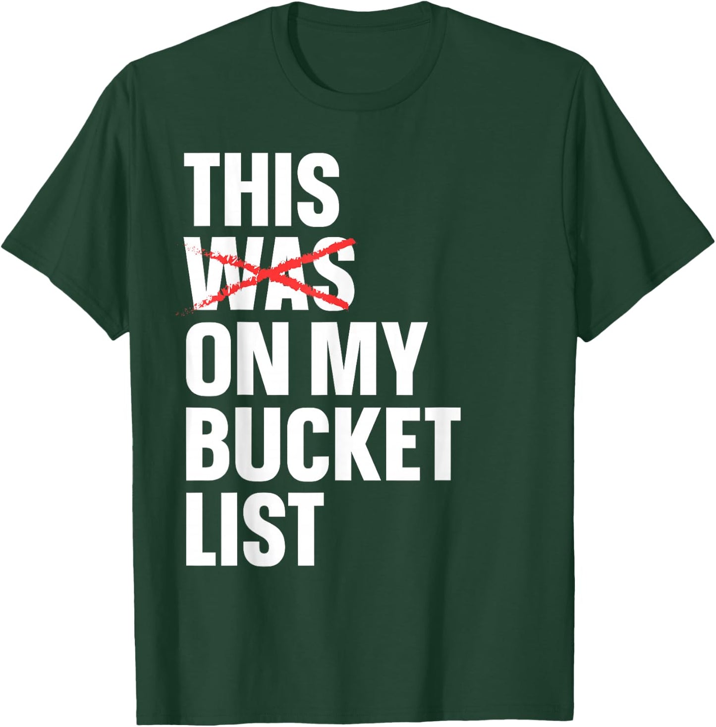 This Was On My Bucket List Travelling Bucket List T-Shirt - T-Shirt | Forest