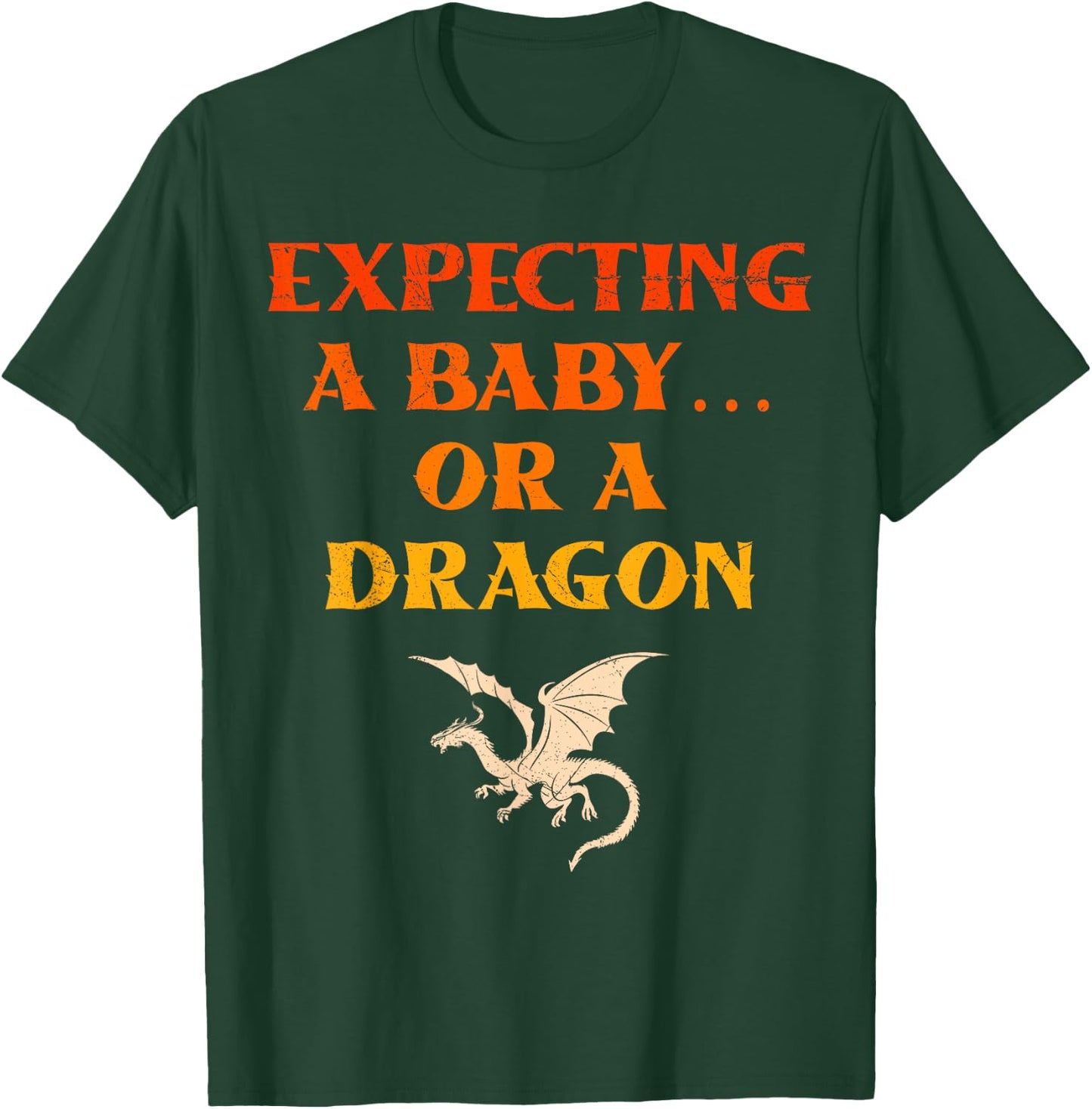 Pregnancy Dad EXPECTING A BABY OR A DRAGON Funny T-Shirt - T-Shirt | Forest