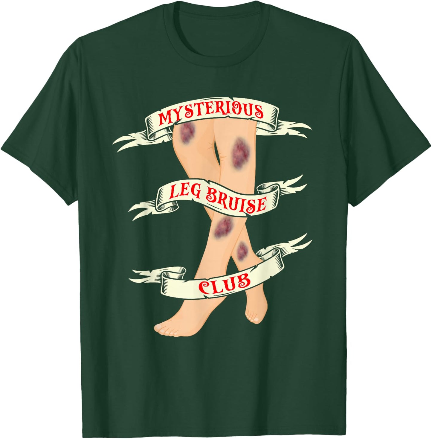 Mysterious Leg Bruise Club - Funny Clumsy Person T-Shirt - T-Shirt | Forest