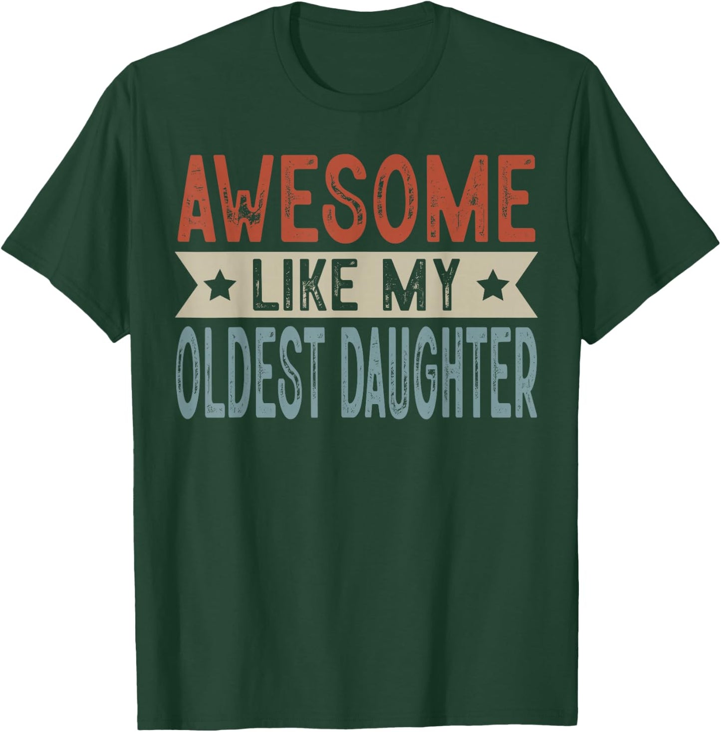 Awesome Like My Oldest Daughter Retro Aesthetic Graphic T-Shirt - T-Shirt | Forest