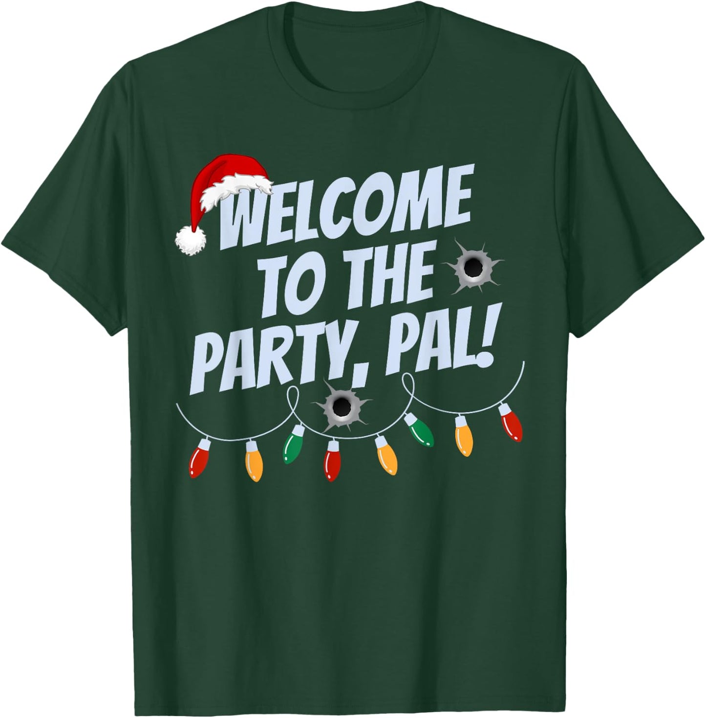 Funny Christmas Welcome To The Party Pal Christmas Holidays T-Shirt - T-Shirt | Forest