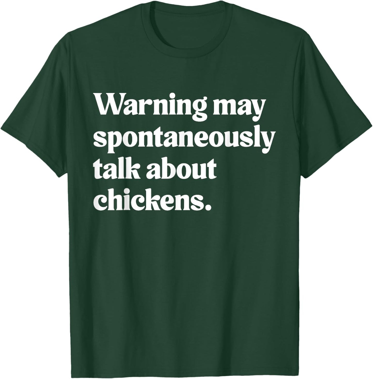 Warning May Spontaneously Talk About Chickens T-Shirt - T-Shirt | Forest