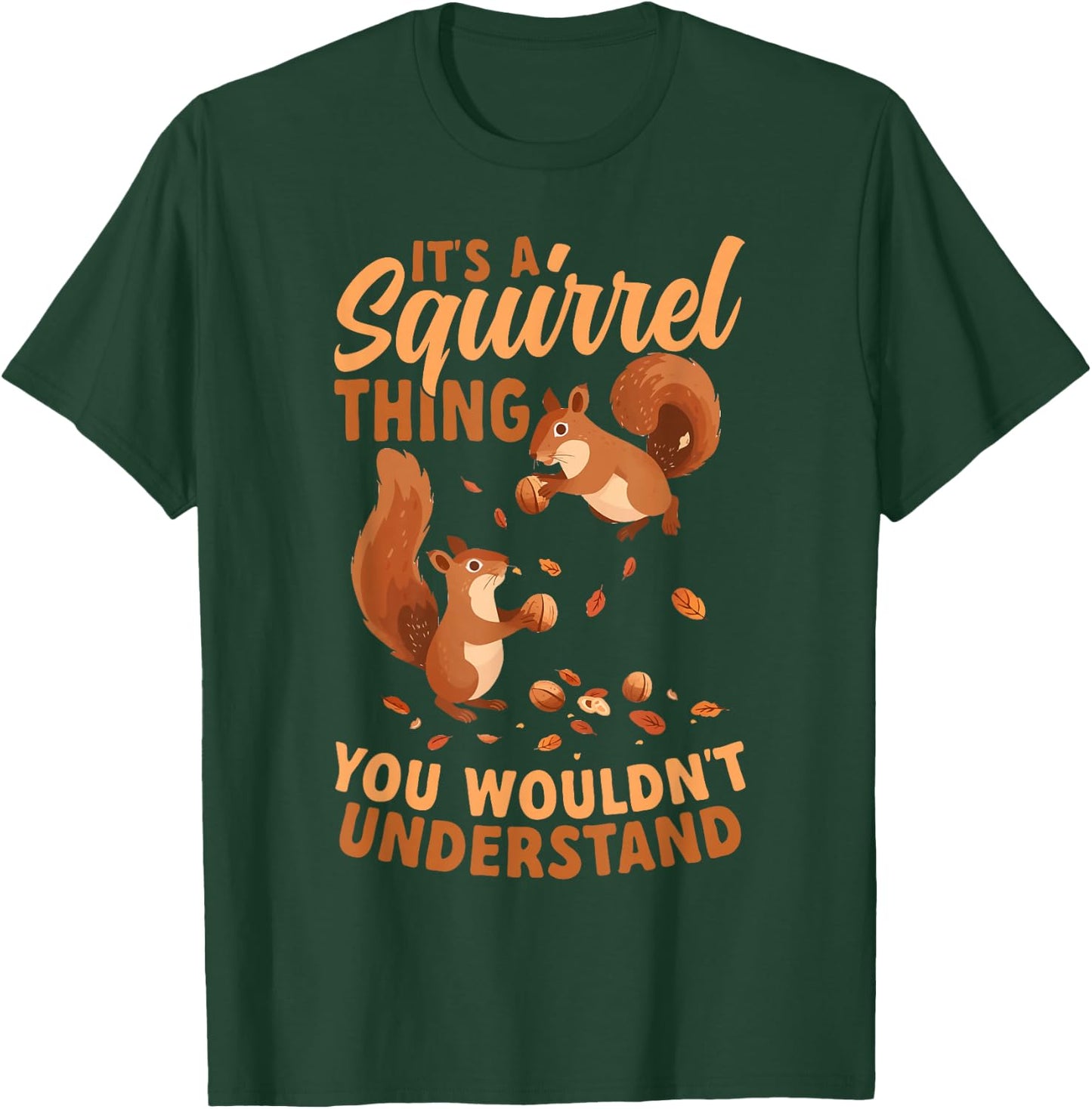 Funny Squirrel Lover T-Shirt - T-Shirt | Forest