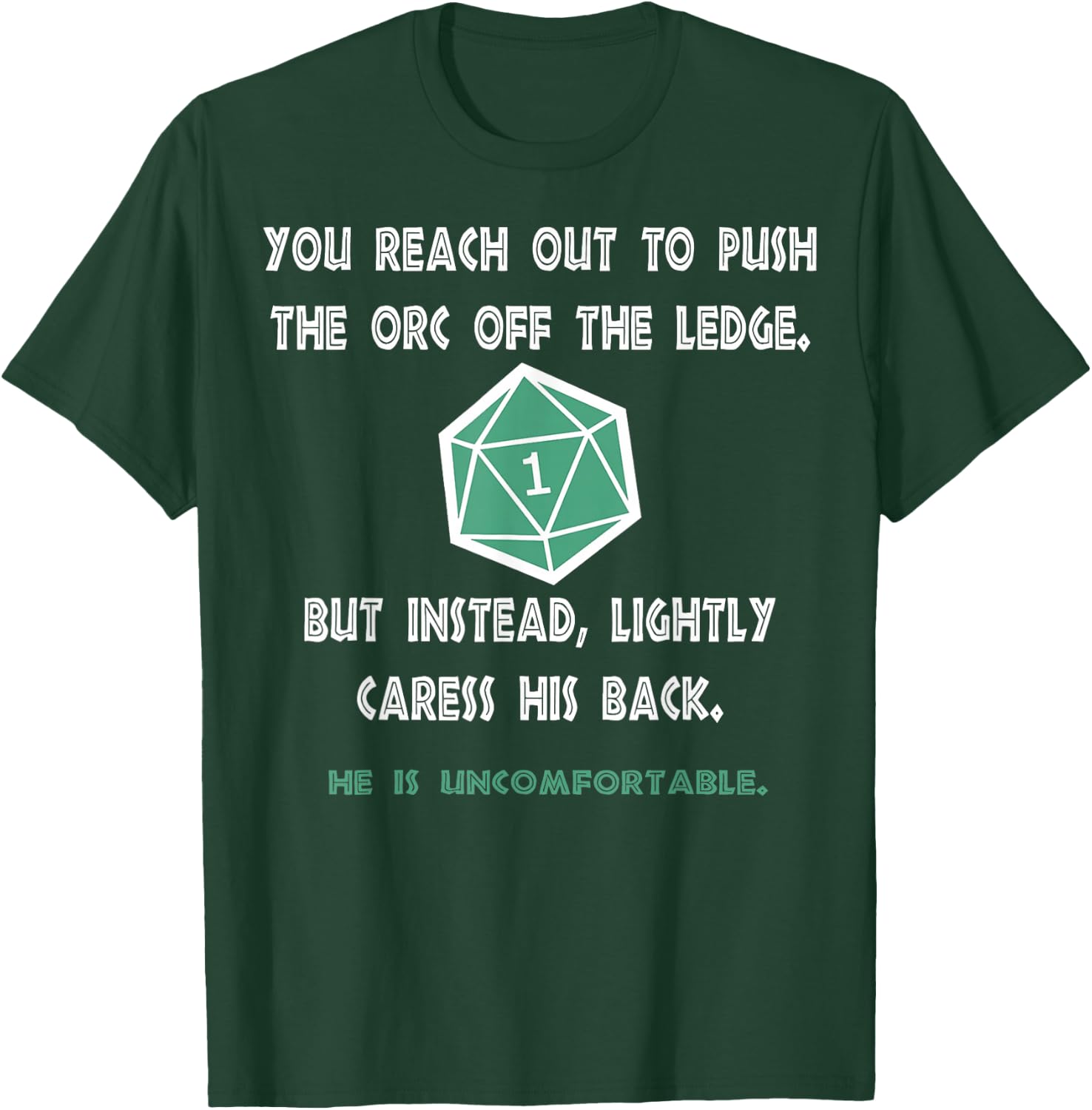 Roleplaying Dice Gamer Dragon You reach out to push the orc T-Shirt - T-Shirt | Forest